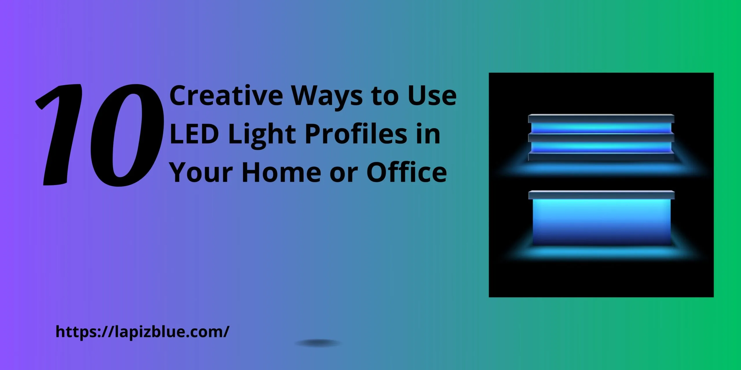 10 Creative Ways to Use LED Light Profiles in Your Home or Office