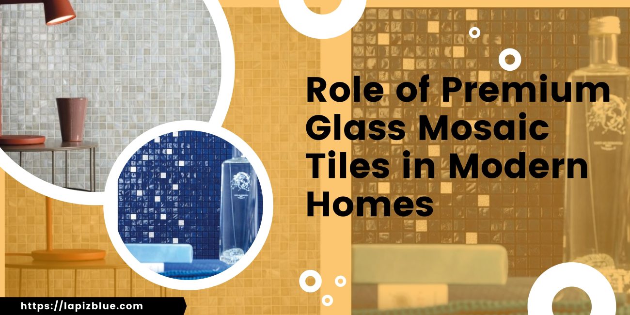 Role of Premium Glass Mosaic Tiles in M